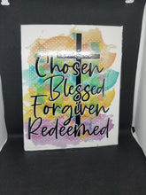Load image into Gallery viewer, Chosen, Blessed, Forgiven, Redeemed - Avyanna&#39;s Musings and Designs
